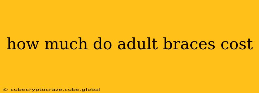 how much do adult braces cost