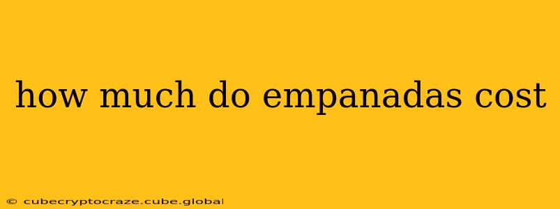 how much do empanadas cost