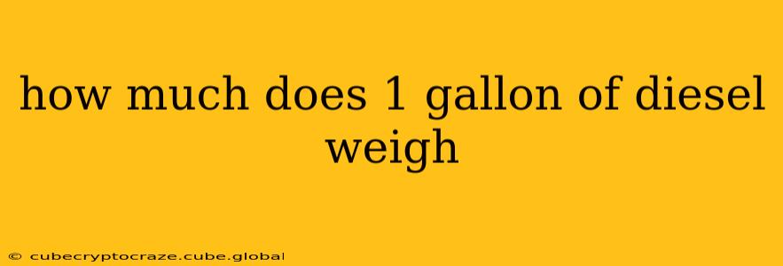 how much does 1 gallon of diesel weigh