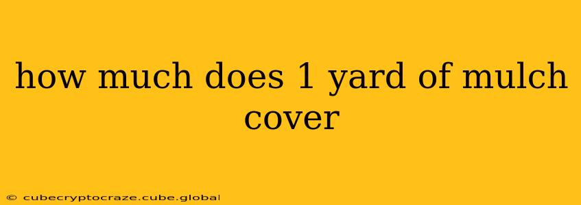 how much does 1 yard of mulch cover