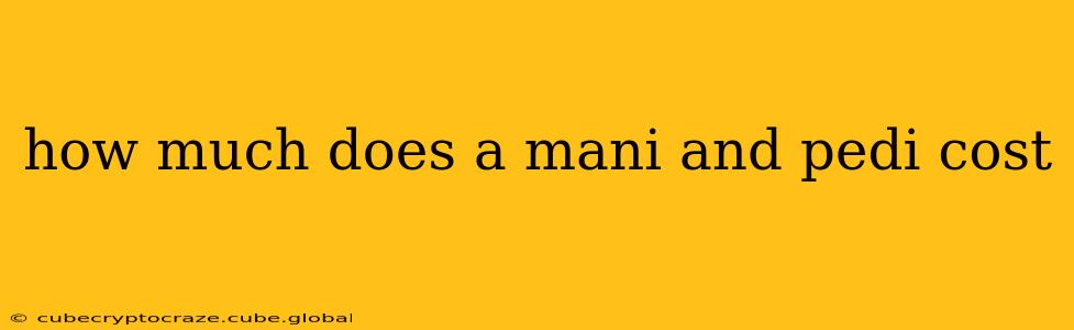 how much does a mani and pedi cost