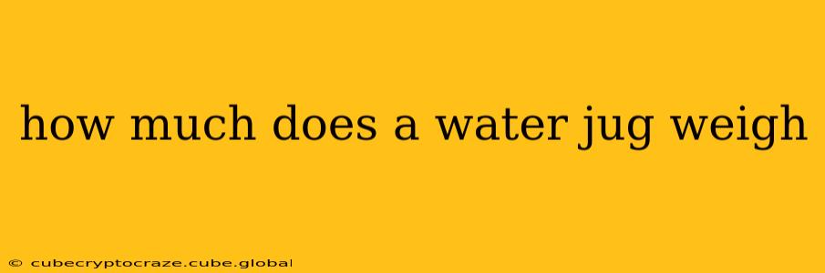 how much does a water jug weigh