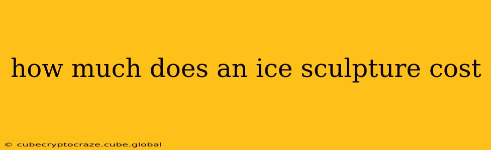 how much does an ice sculpture cost