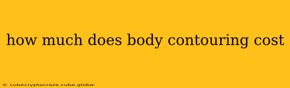 how much does body contouring cost