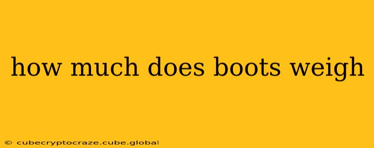 how much does boots weigh