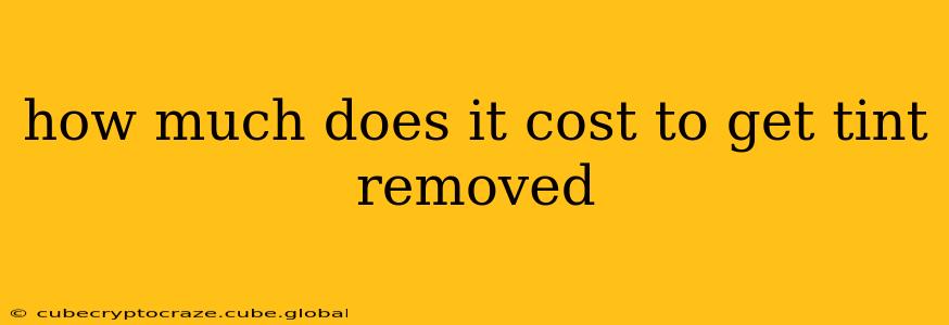 how much does it cost to get tint removed