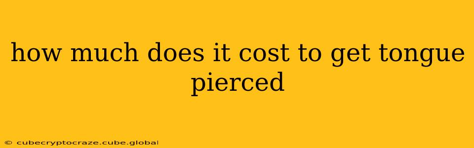 how much does it cost to get tongue pierced