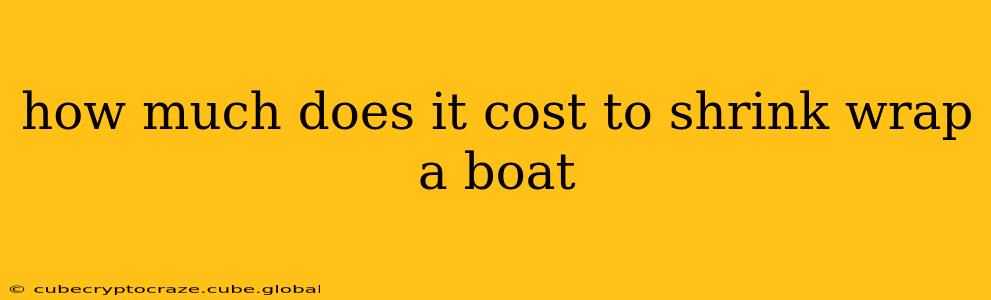 how much does it cost to shrink wrap a boat
