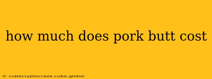how much does pork butt cost