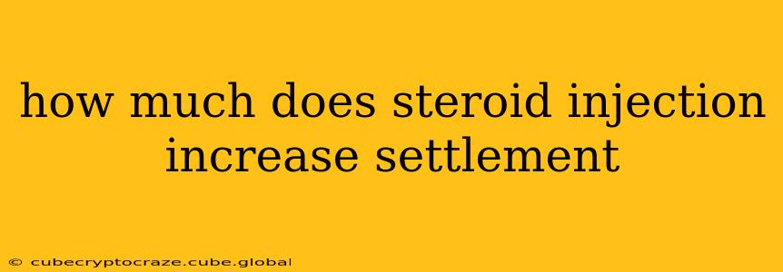 how much does steroid injection increase settlement