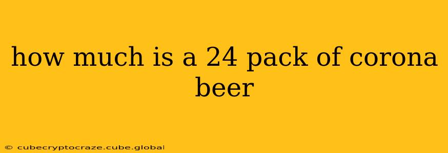 how much is a 24 pack of corona beer