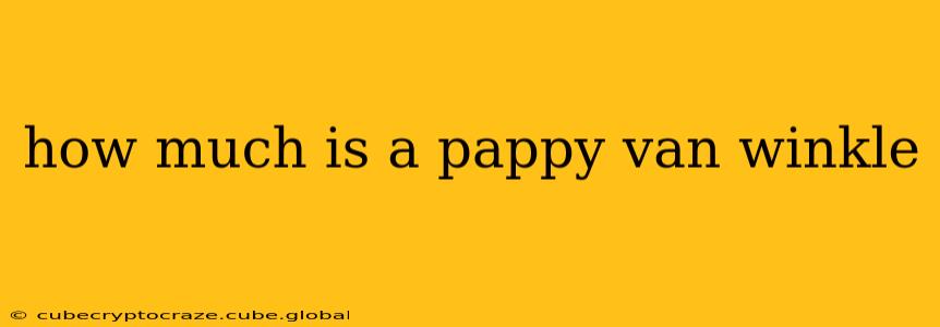 how much is a pappy van winkle