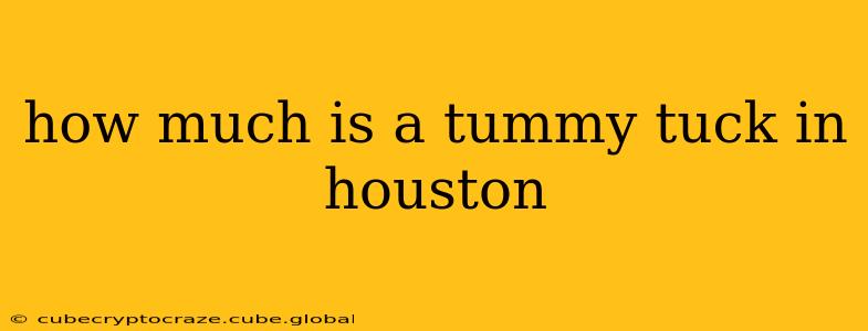 how much is a tummy tuck in houston