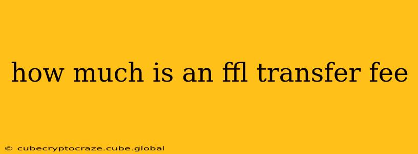 how much is an ffl transfer fee