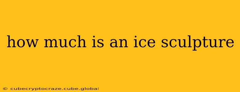 how much is an ice sculpture