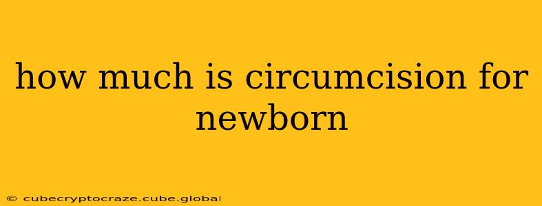 how much is circumcision for newborn