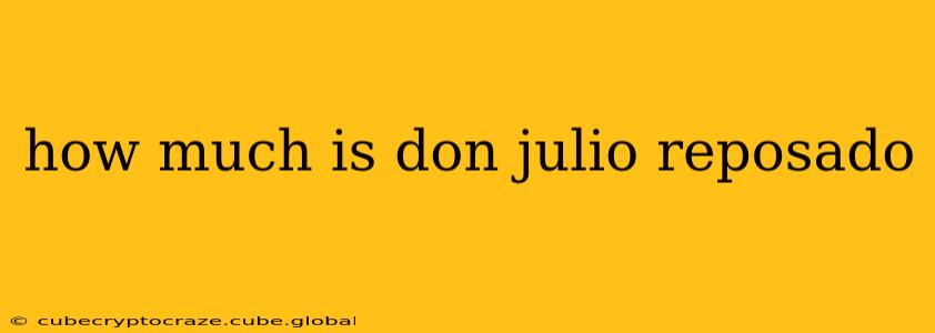 how much is don julio reposado