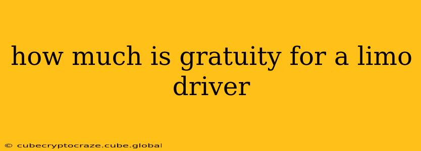 how much is gratuity for a limo driver