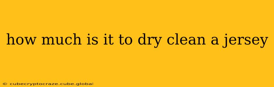 how much is it to dry clean a jersey