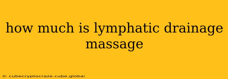 how much is lymphatic drainage massage