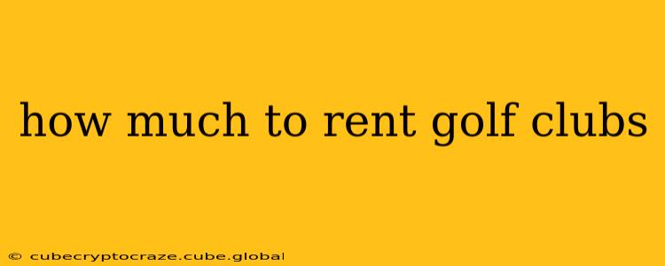 how much to rent golf clubs