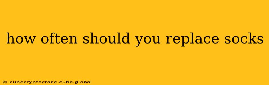 how often should you replace socks