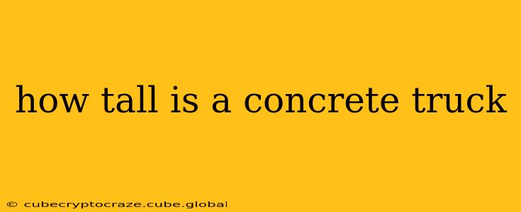 how tall is a concrete truck