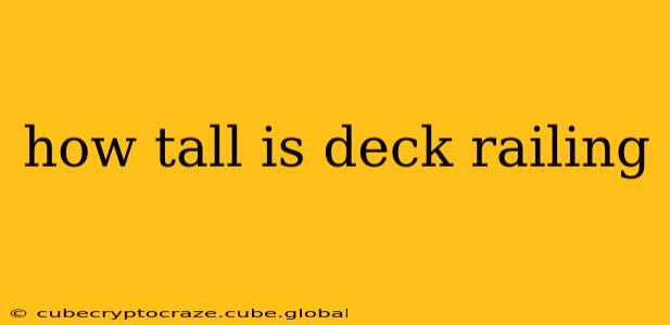 how tall is deck railing