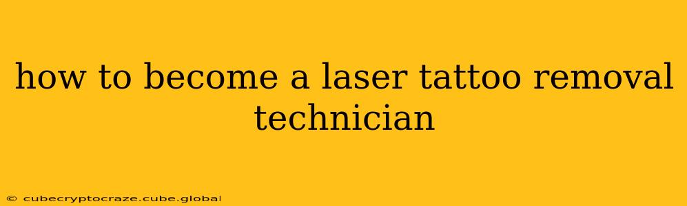 how to become a laser tattoo removal technician