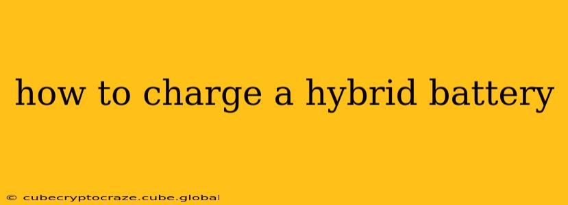 how to charge a hybrid battery