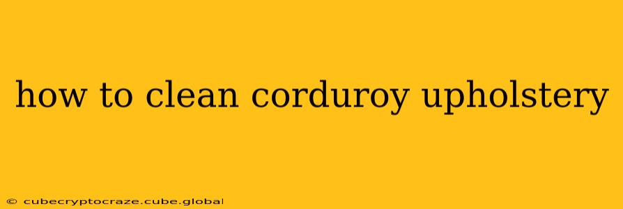 how to clean corduroy upholstery