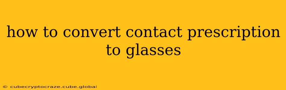 how to convert contact prescription to glasses