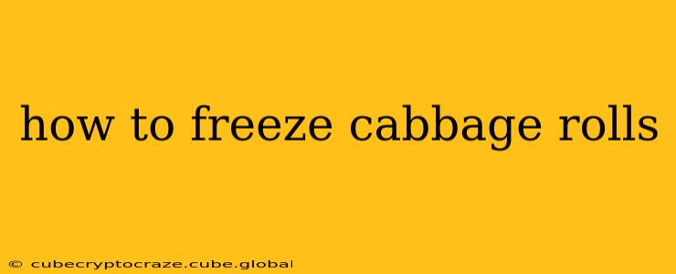 how to freeze cabbage rolls