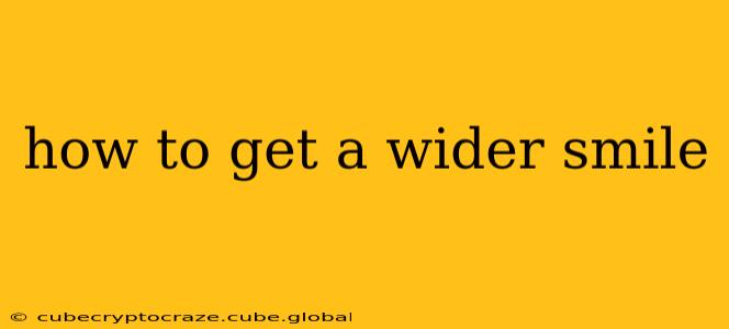 how to get a wider smile