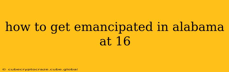 how to get emancipated in alabama at 16