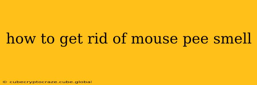 how to get rid of mouse pee smell