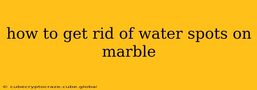 how to get rid of water spots on marble