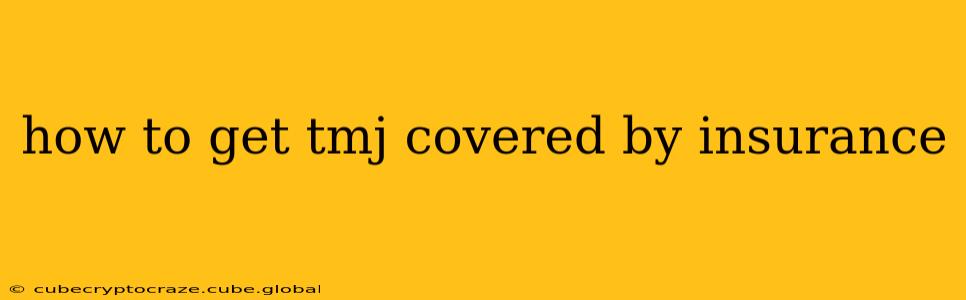 how to get tmj covered by insurance