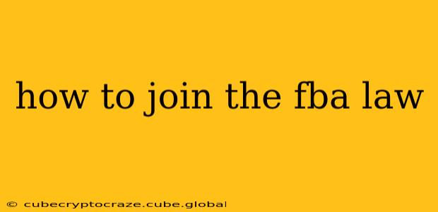 how to join the fba law
