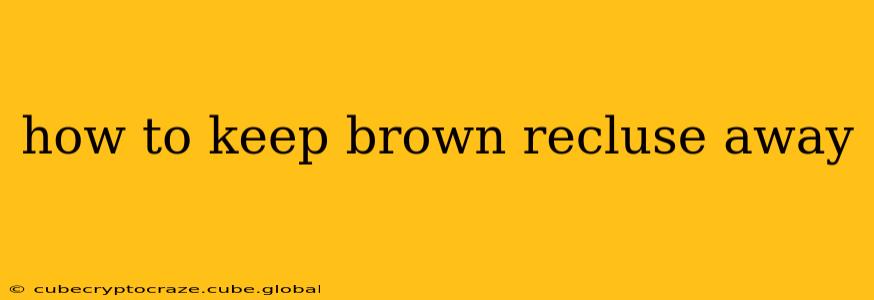 how to keep brown recluse away
