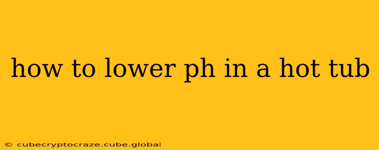 how to lower ph in a hot tub