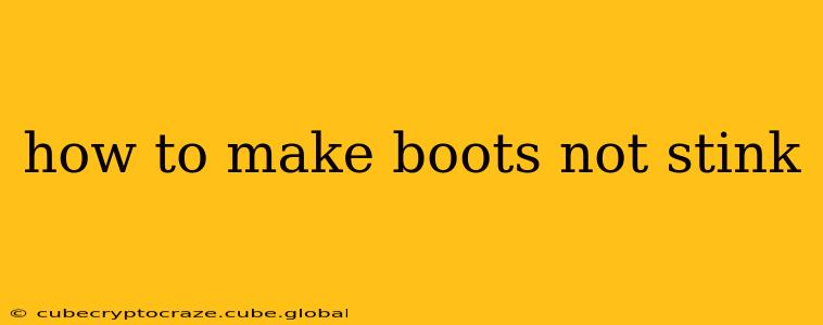 how to make boots not stink