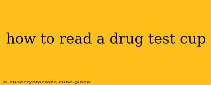 how to read a drug test cup