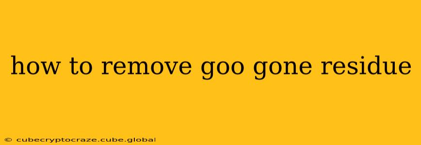 how to remove goo gone residue