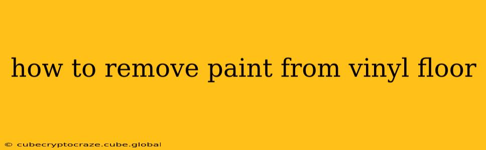 how to remove paint from vinyl floor