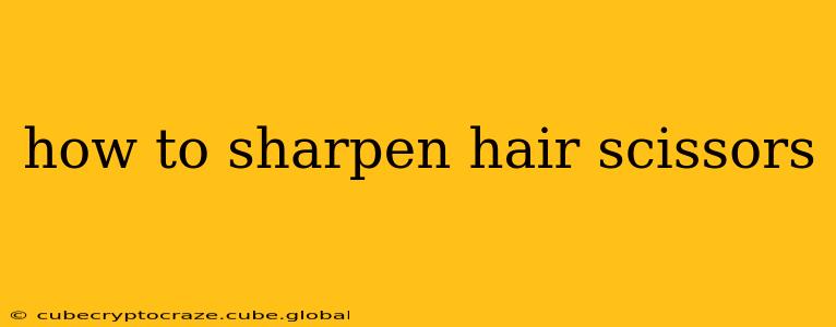 how to sharpen hair scissors