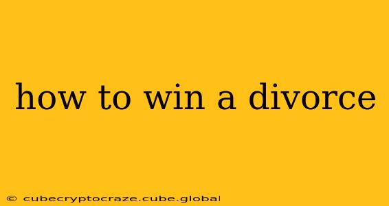 how to win a divorce