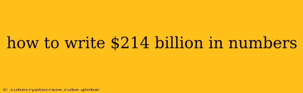 how to write $214 billion in numbers