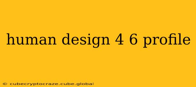 human design 4 6 profile