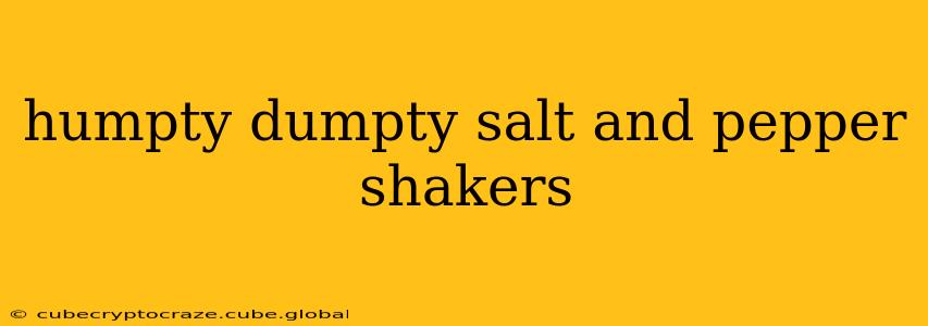 humpty dumpty salt and pepper shakers